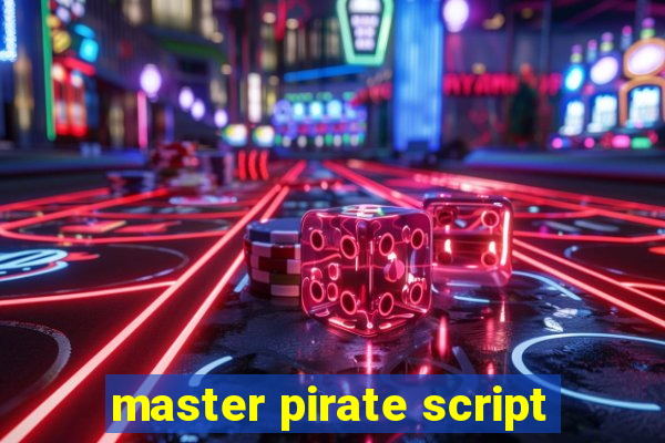 master pirate script